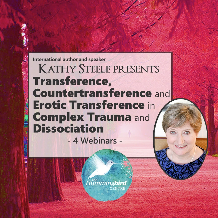 Transference, Countertransference and Erotic Transference in Complex Trauma and Dissociation with Kathy Steele at The Hummingbird Centre, Newcastle Psychologist