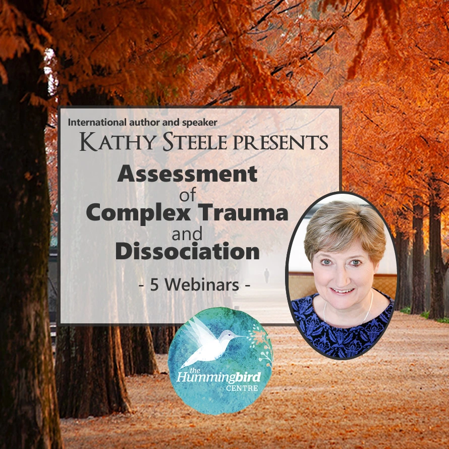 Assessment of Complex Trauma and Dissociation with Kathy Steele at The Hummingbird Centre, Newcastle Psychologist
