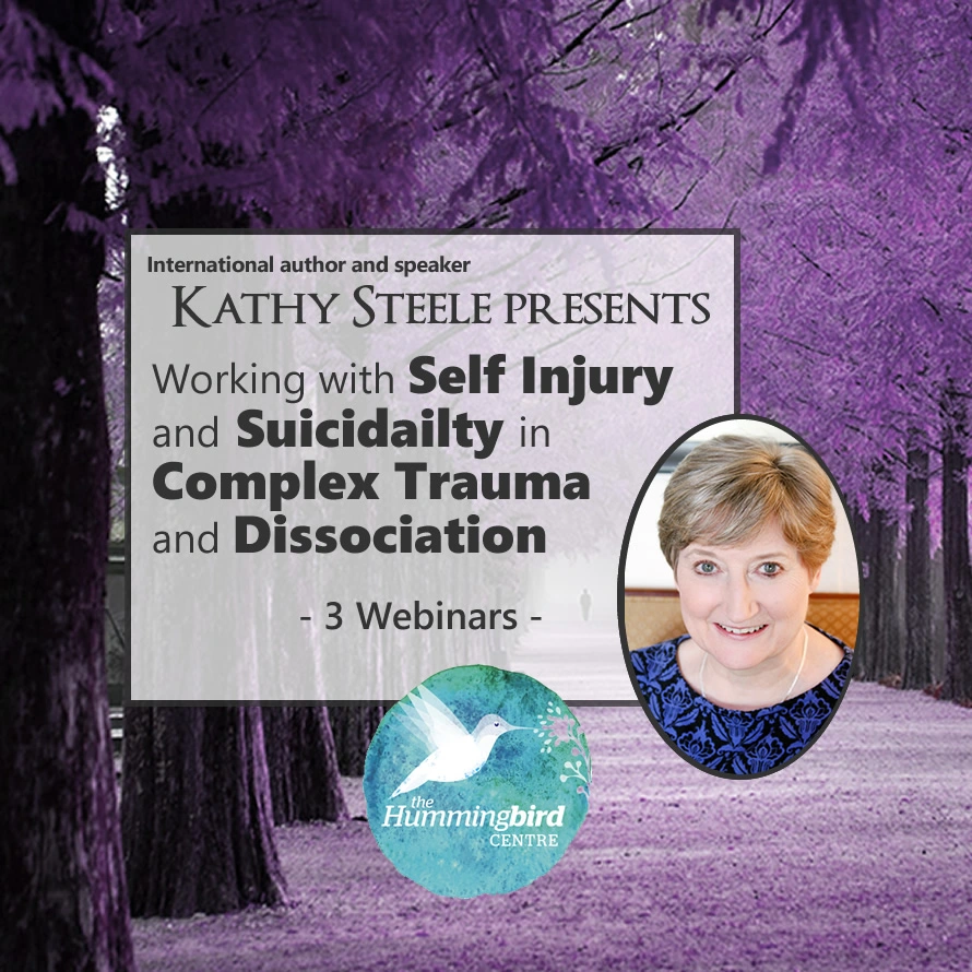 Self Injury and Suicidality in Complex Trauma and Dissociation with Kathy Steele at The Hummingbird Centre, Newcastle Psychologist