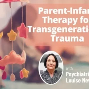 Parent-Infant Therapy for Transgenerational Trauma
